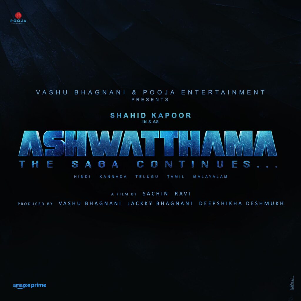 పూజా ఎంటర్టైన్మెంట్ బ్యానర్పై "షాహిద్ కపూర్" నటించనున్న ‘అశ్వత్థామ’ 2 Ashwatthama poster
